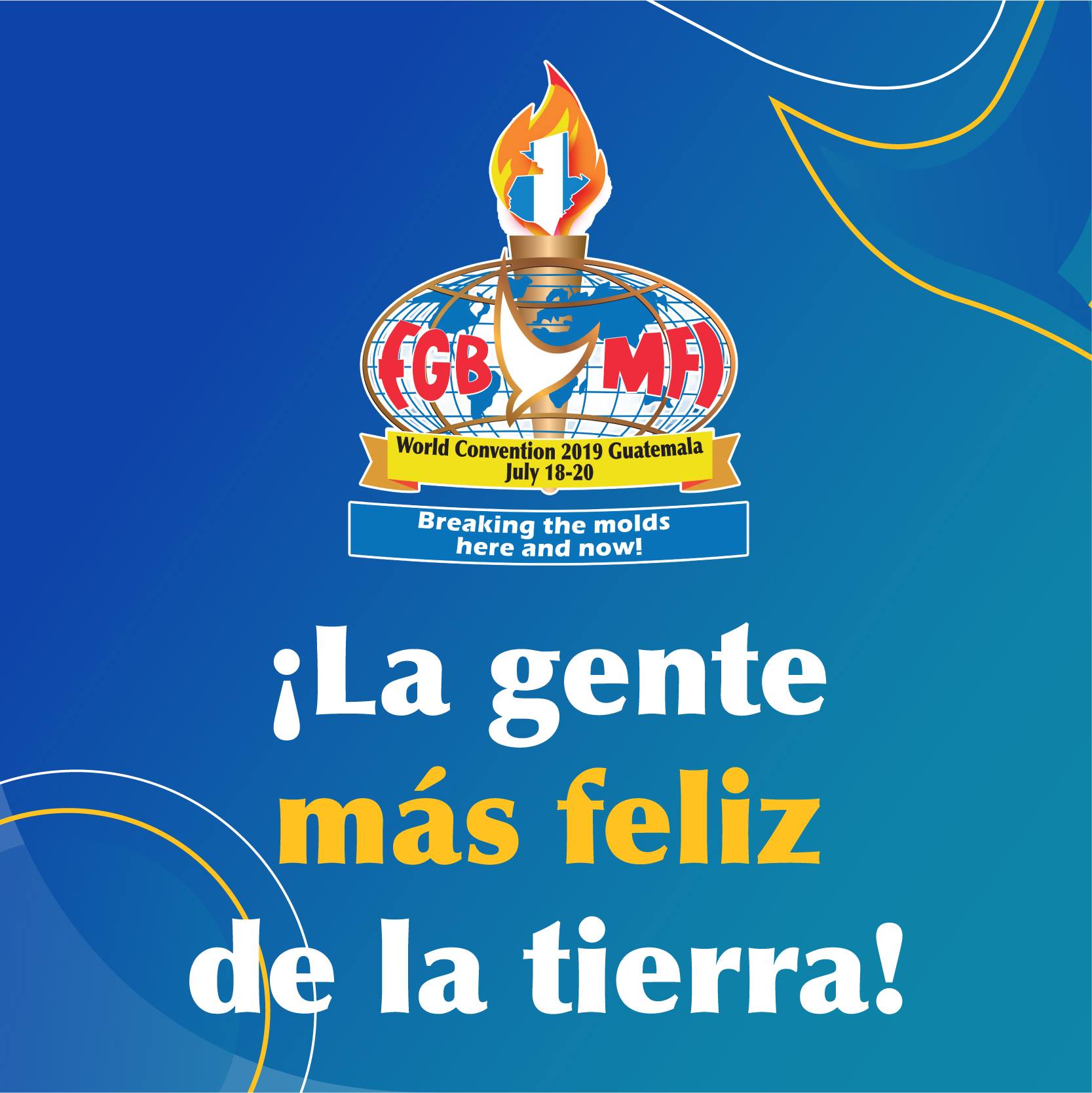 Announcing the FGBMFI WORLD CONVENTION 2019 GUATEMALA JULY 18-20, 2019