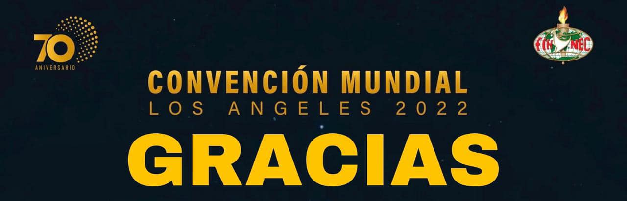Gracias FGBMFI WORLD CONVENTION 2022 ANAHEIM, CALIFORNIA JULY 14-16, 2022